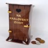 Pokladna kadibudka dřevěná tmavá s nápisem - Na královský život
