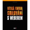 Velká kniha grilování s Weberem