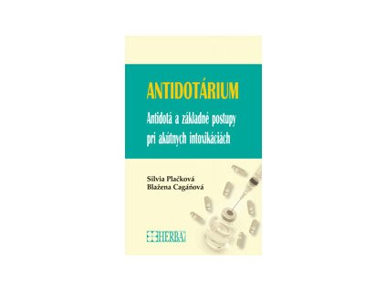 Antidotárium - Antidotá a základné postupy pri akútnych intoxikáciách