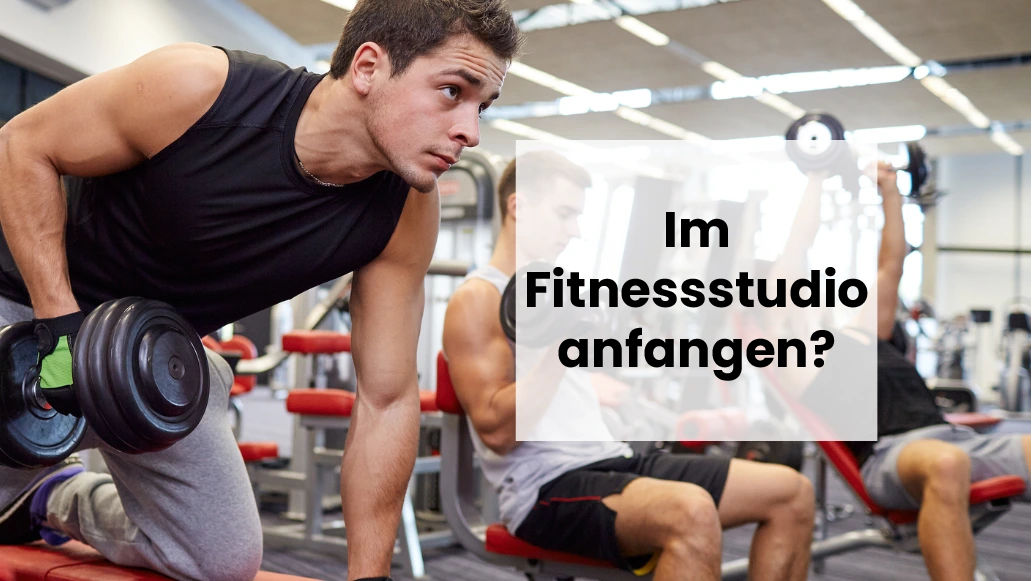 Im Fitnessstudio anfangen? Mit uns können Sie es tun