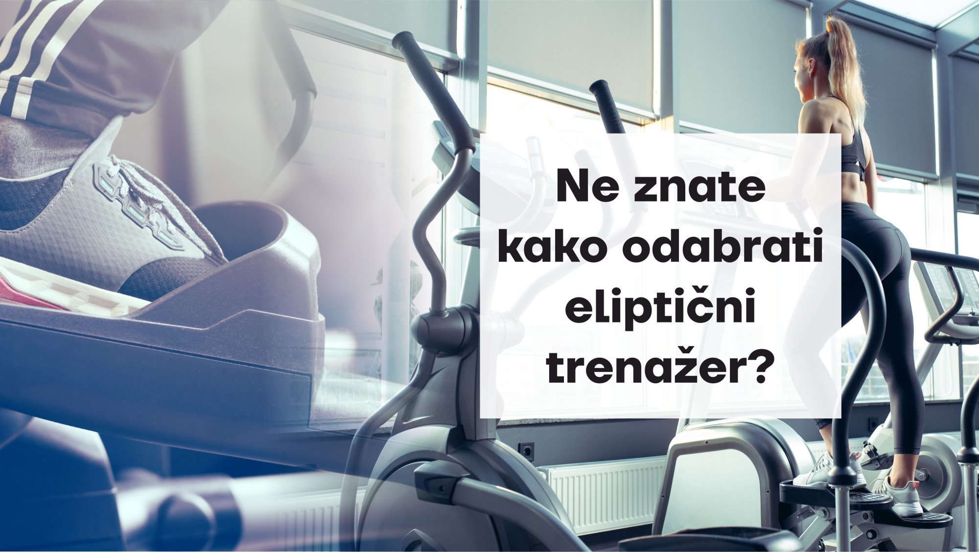 Savjeti iskusnog stručnjaka o odabiru trenažera