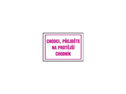 CHODCI,PŘEJDĚTE NA PROTĚJŠÍ .... -A3-plast - 71883