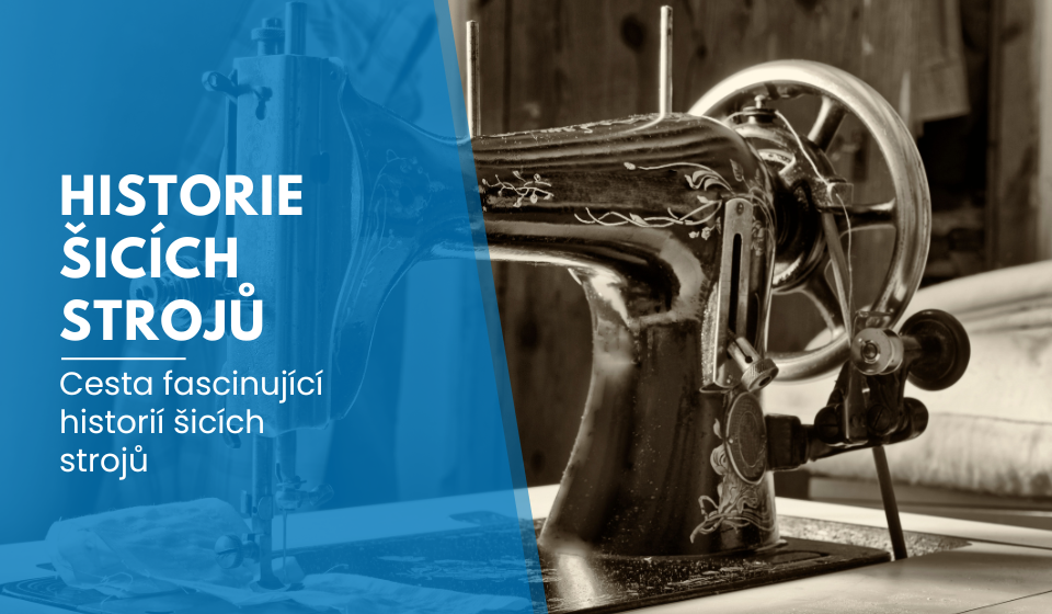 Historie šicích strojů