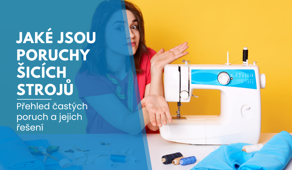 Jaké jsou poruchy šicích strojů