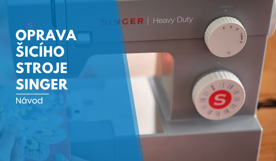 Návod na opravu šicího stroje Singer