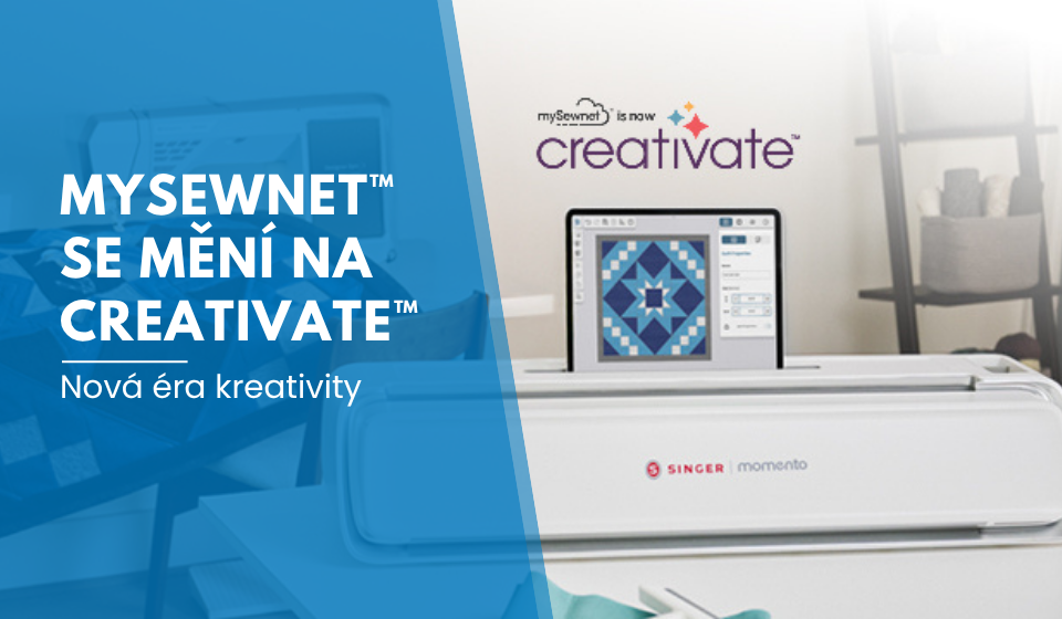 Nová éra kreativity: mySewnet™ se mění na CREATIVATE™!