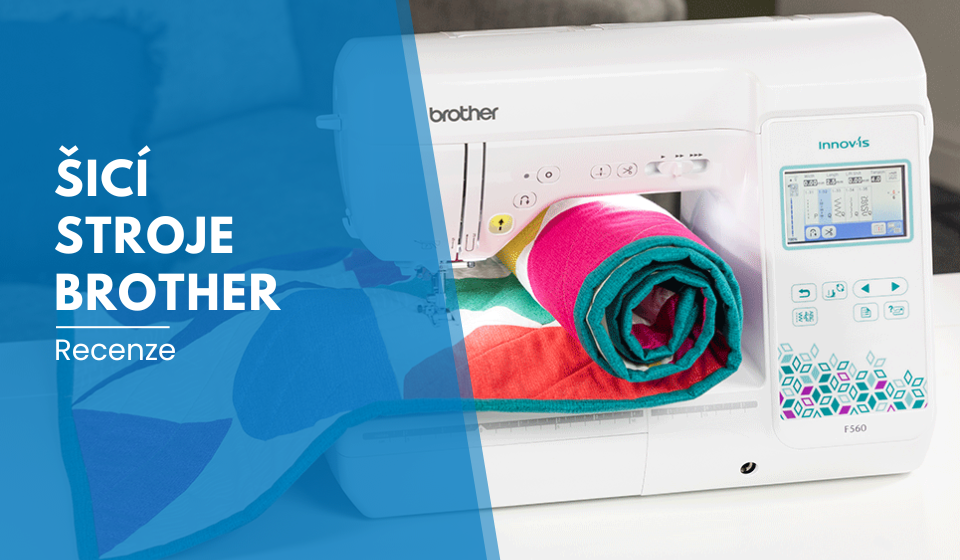 Recenze: Šicí stroje Brother