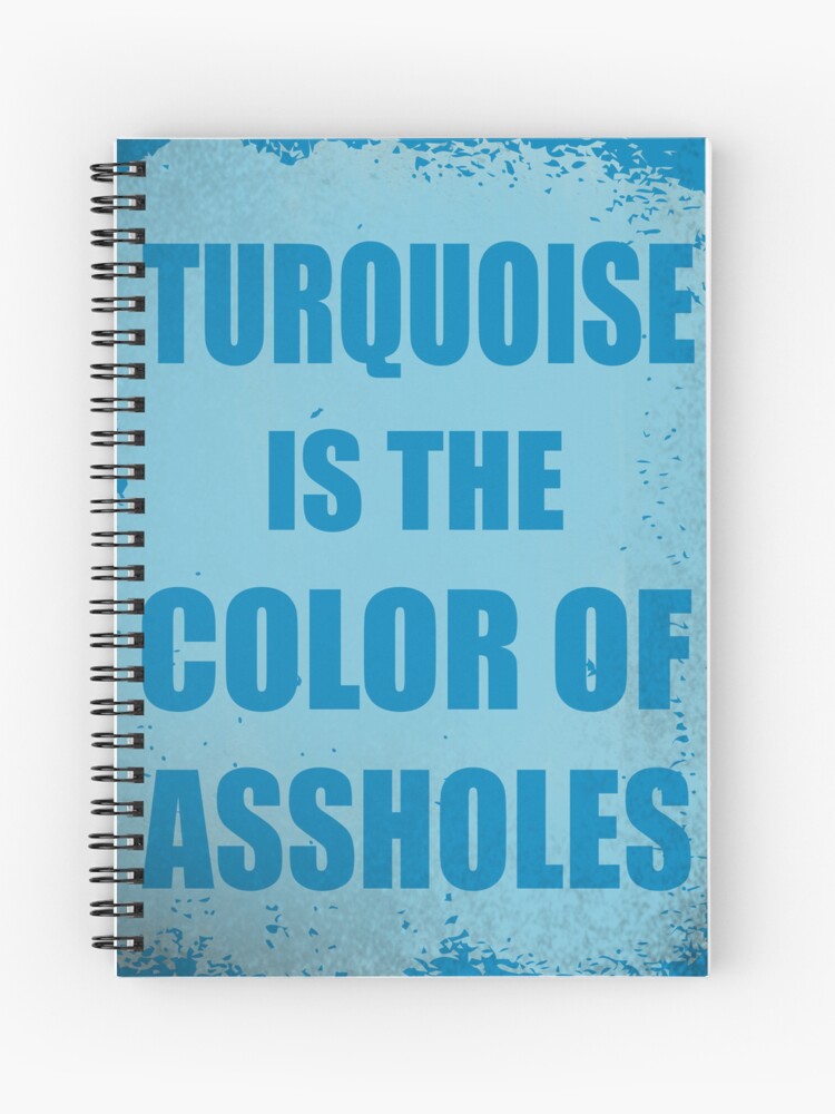 Sicko Manifesto - spiral notebook - turquoise is the color of assholes