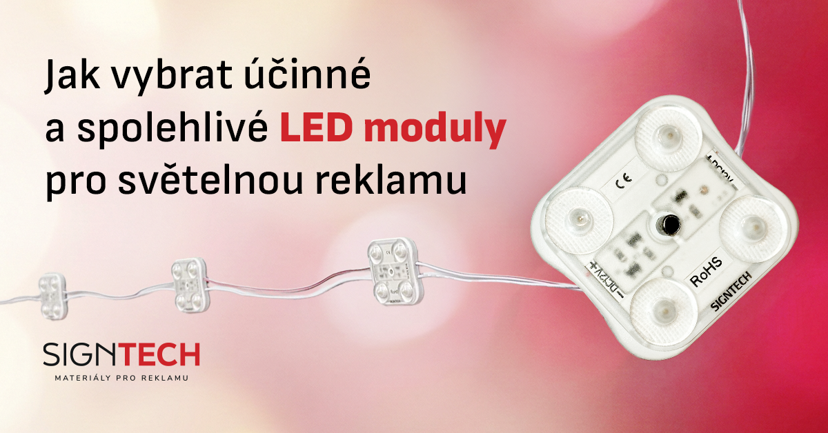 Jak vybrat účinné a spolehlivé LED moduly pro světelnou reklamu