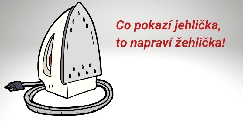 Co pokazí jehlička, to napraví žehlička