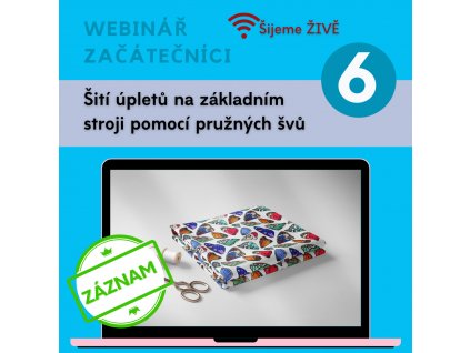 6. díl - Šití úpletů na základním stroji pomocí pružných švů