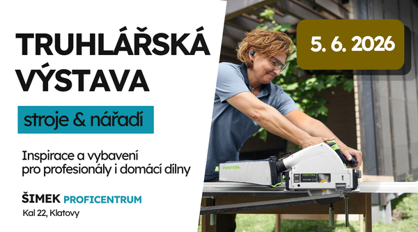 Tradiční truhlářská výstava ŠIMEK proficentrum 2026