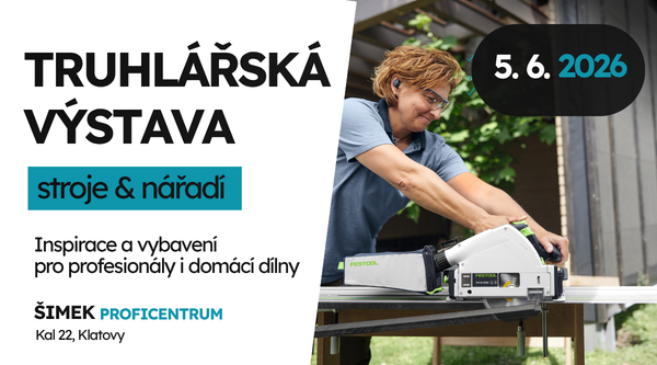 Tradiční truhlářská výstava ŠIMEK proficentrum 2026