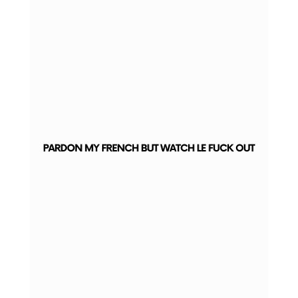 PARDON MY FRENCH tee