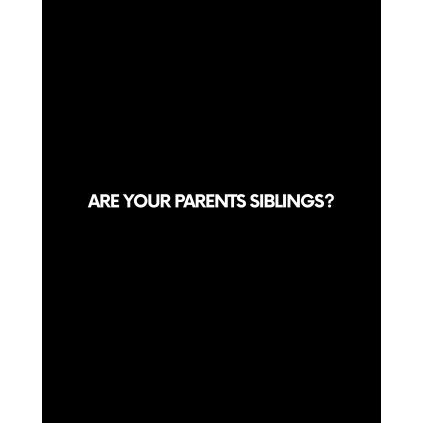 ARE YOUR PARENTS SIBLINGS tee