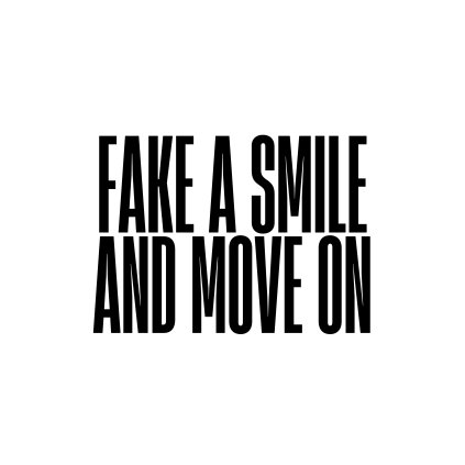 FAKE A SMILE AND MOVE ON tee
