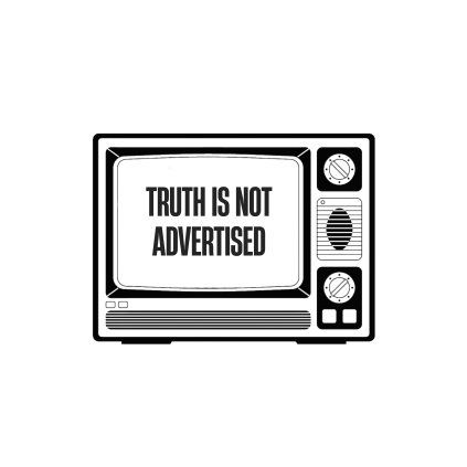 TRUTH IS NOT ADVERTISED tee