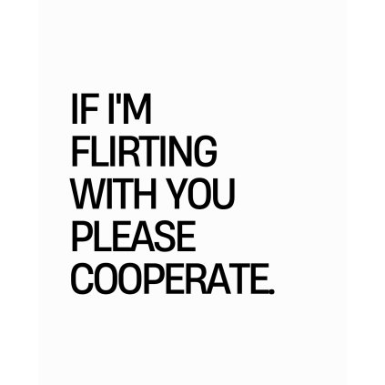 IF I'M FLIRTING WITH YOU tee