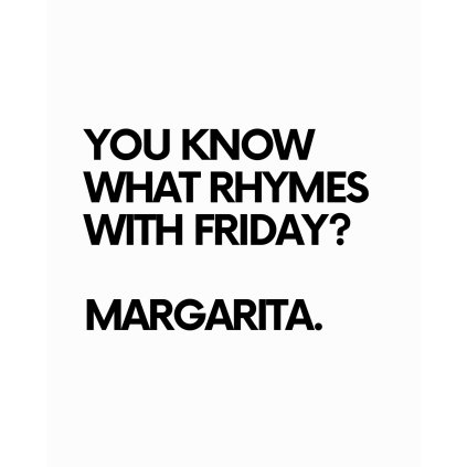 YOU KNOW WHAT RHYMES WITH FRIDAY? tee