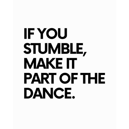 IF YOU STUMBLE tee