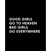 GOOD GIRLS GO TO HEAVEN tee