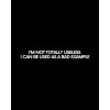 I'M NOT TOTALLY USELESS tee