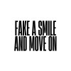 FAKE A SMILE AND MOVE ON tee