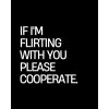 IF I'M FLIRTING WITH YOU tee