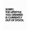 SORRY THE LIFESTYLE YOU ORDERED tee