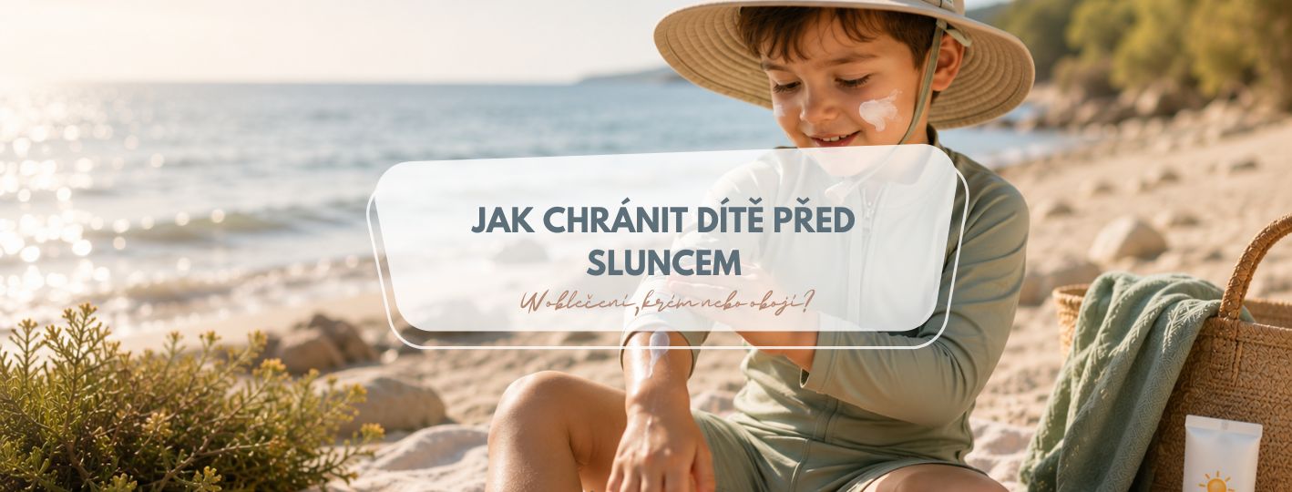 Jak chránit dítě před sluncem: UV oblečení, krém nebo obojí?