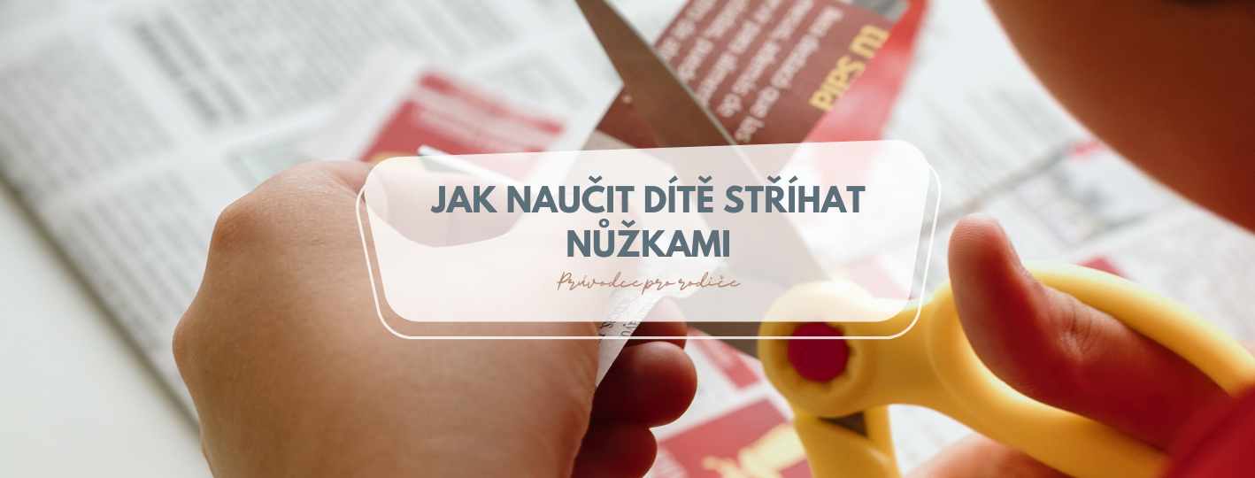 Jak naučit dítě stříhat nůžkami