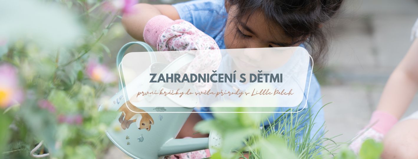 Zahradničení s dětmi: první krůčky do světa přírody s Little Dutch