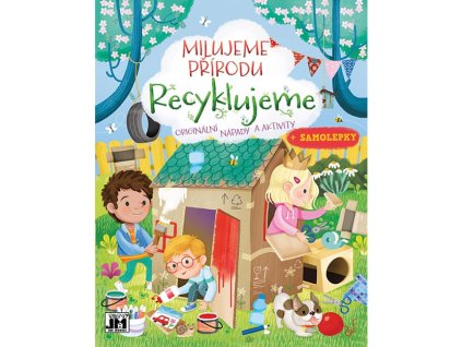 Milujeme přírodu Recyklujeme 5+