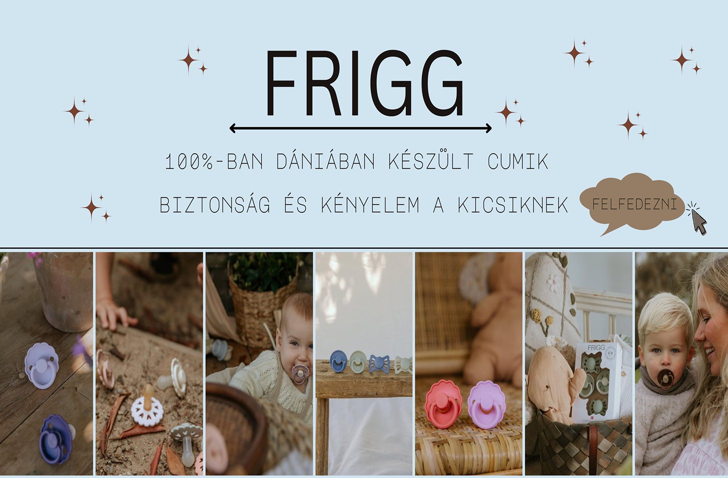Frigg cumik - a biztonság az első