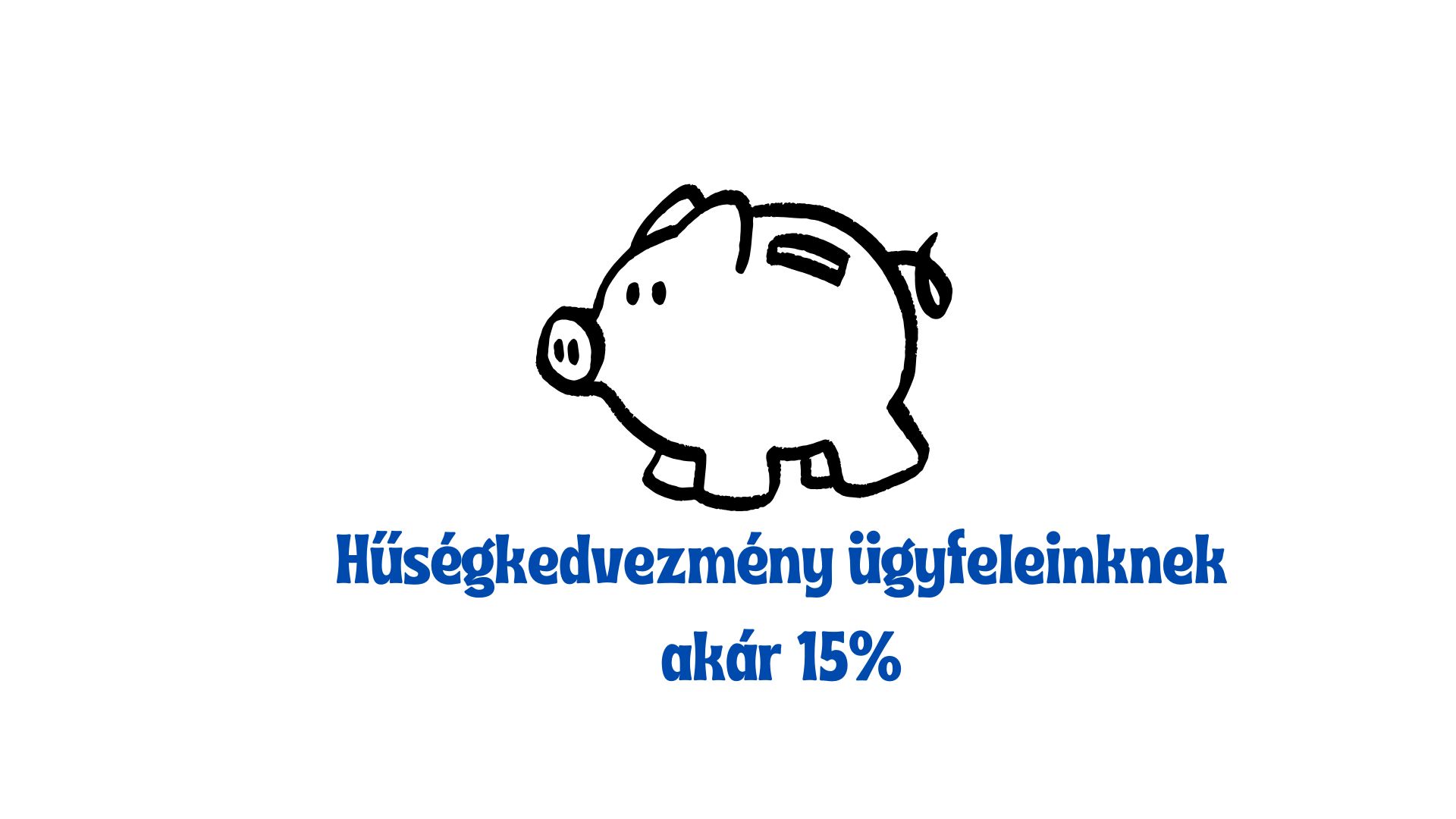 Hűségkedvezmény ügyfeleinknek akár 15%