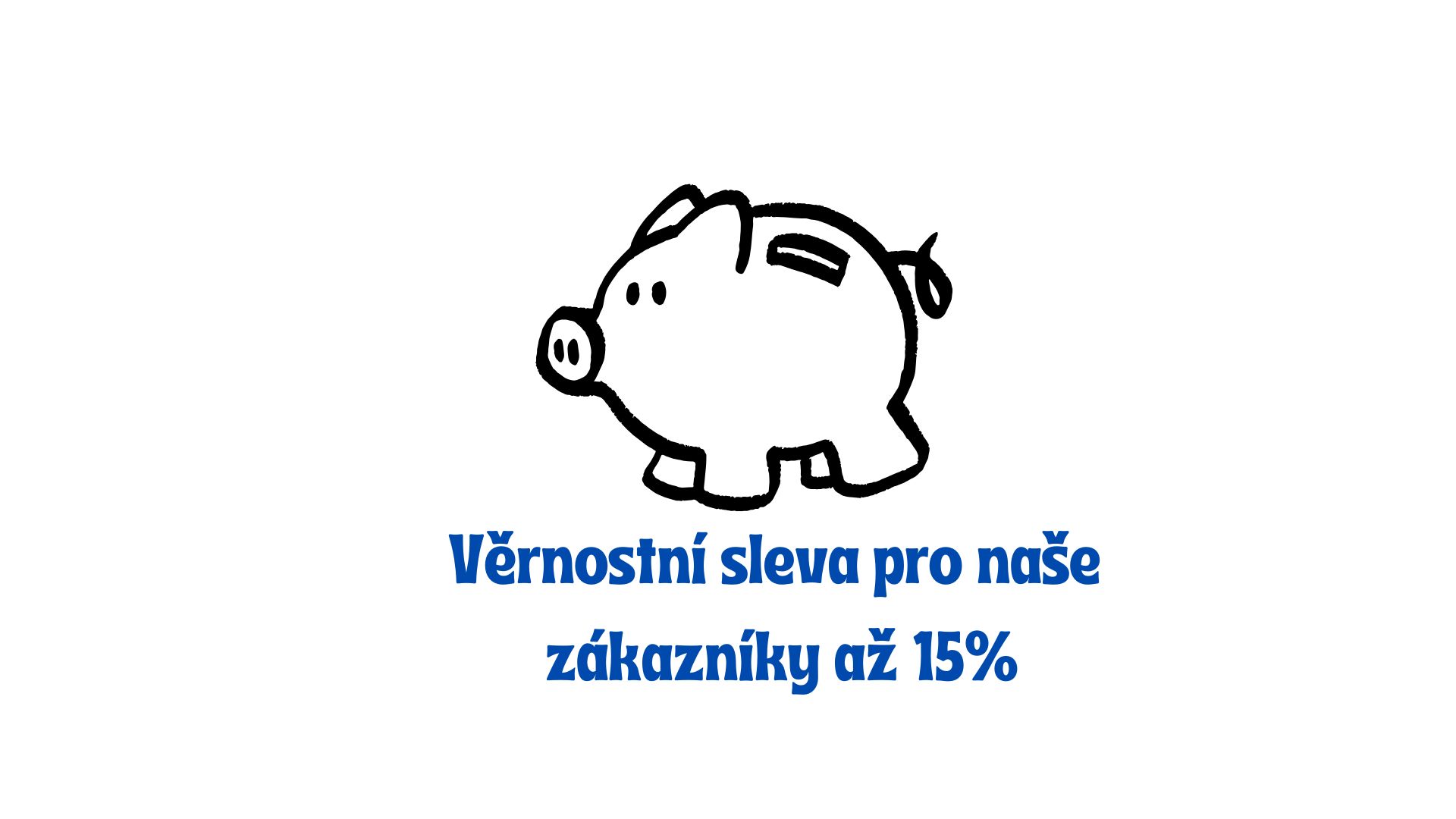 Věrnostní sleva pro naše zákazníky až 15%