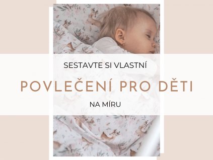 Povlečení dětské  Ušijte si své dětské povlečení na míru