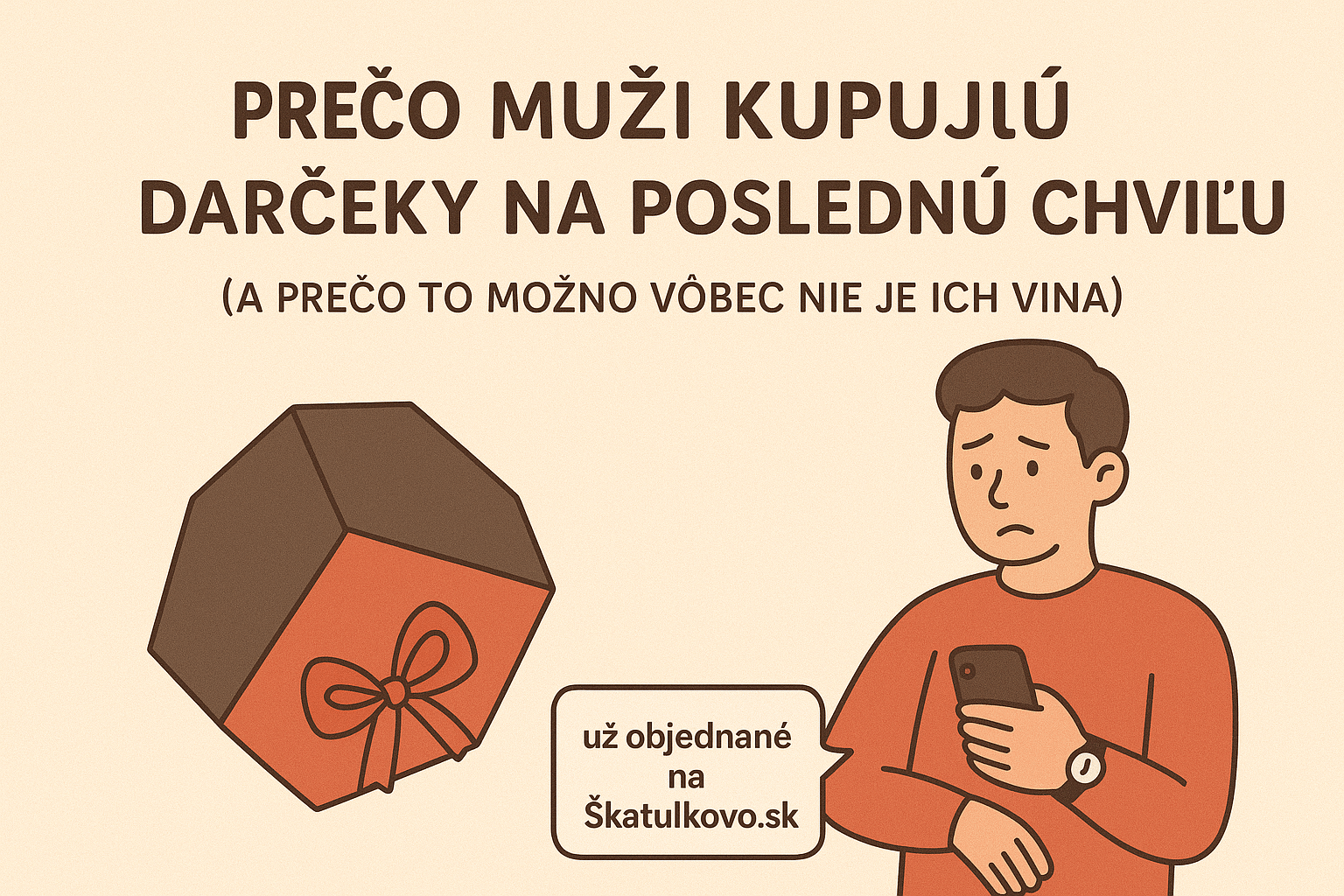 🕒 Prečo muži kupujú darčeky na poslednú chvíľu (a prečo to možno vôbec nie je ich vina)