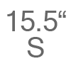 S (15.5")
