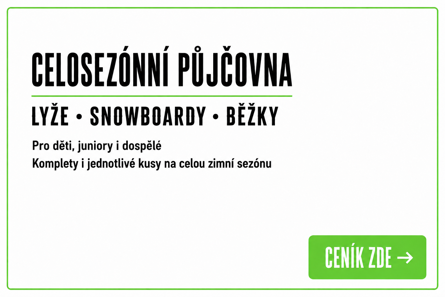 Celosezónní půjčovna lyží a snowboardů
