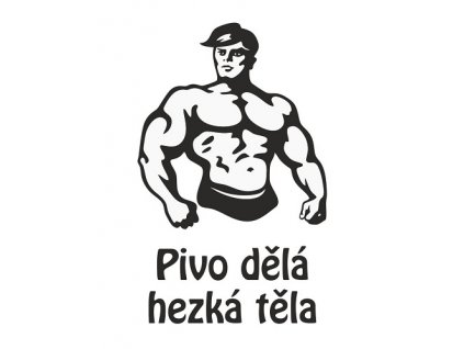 pískování motivu pivo dělá hezká těla