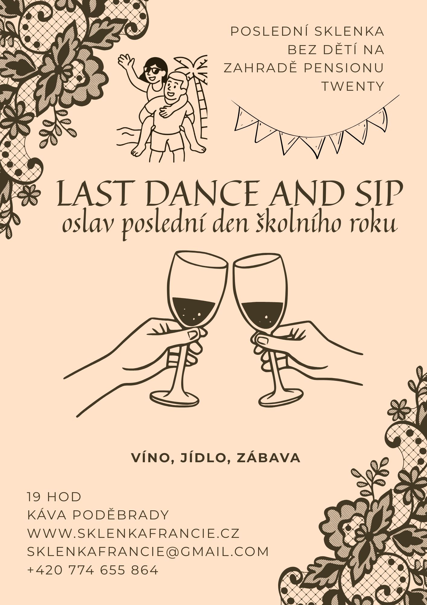 ČT 25.ČERVVNA, LAST DANCE, LAST SIP - DEGUSTACE ZAHRADA PENSIONU TWENTY, PODĚBRADY