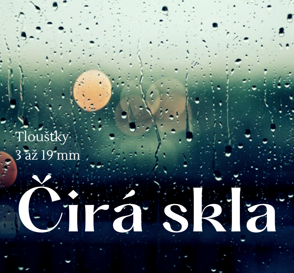 čirá skla 3 až 19 mm