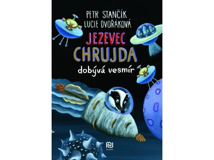Jezevec Chrujda dobývá vesmír - Petr Stančík /skladem/