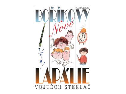 Nové Boříkovy lapálie - Vojtěch Steklač /skladem/