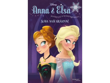 Anna a Elsa - Sláva naší královně - Walt Disney /skladem/