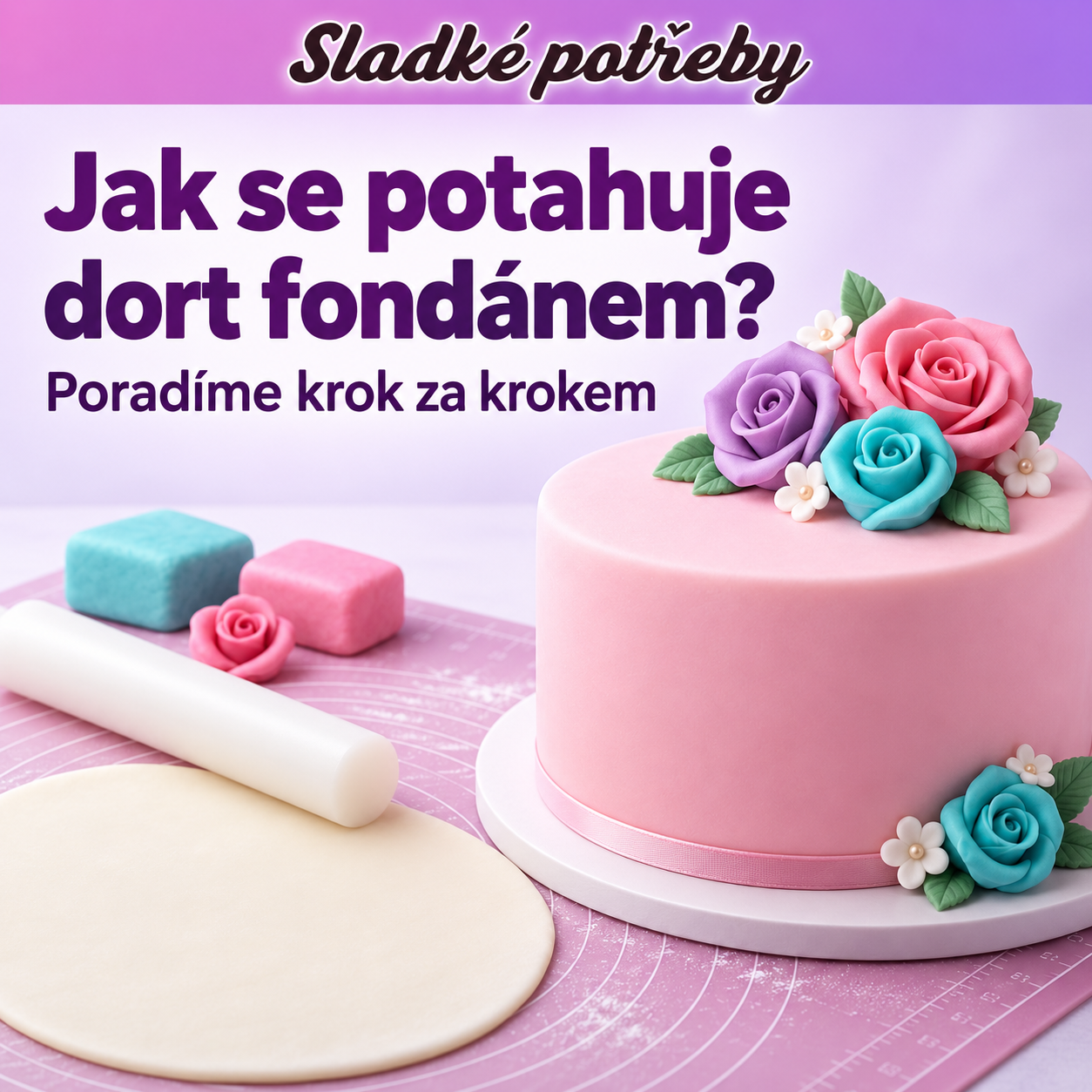 Jak se potahuje dort fondánem?