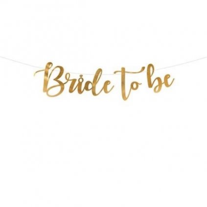 Party nápis Bride to be - zlatý 80 x 19 cm  /BP