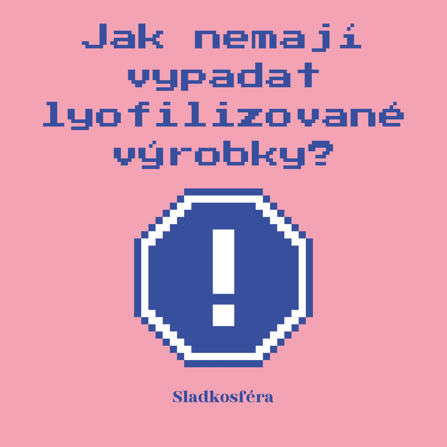 Jak nemá vypadat lyofilizovaný produkt?
