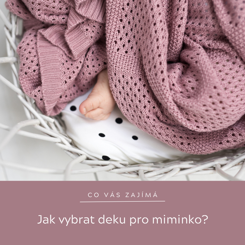 Jak vybrat vhodnou deku pro miminko